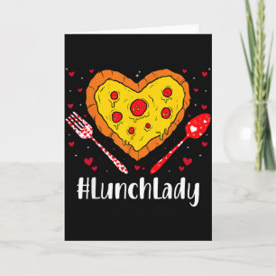 Lunch Lady Pizza Lover Funny Couple Happy Valentin Card