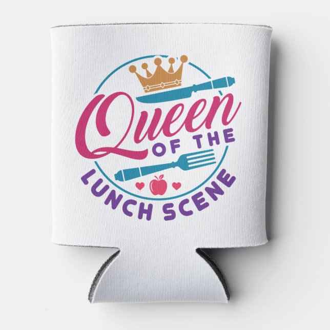 Lunch Lady Queen of the Lunch Scene Can Cooler (Front)