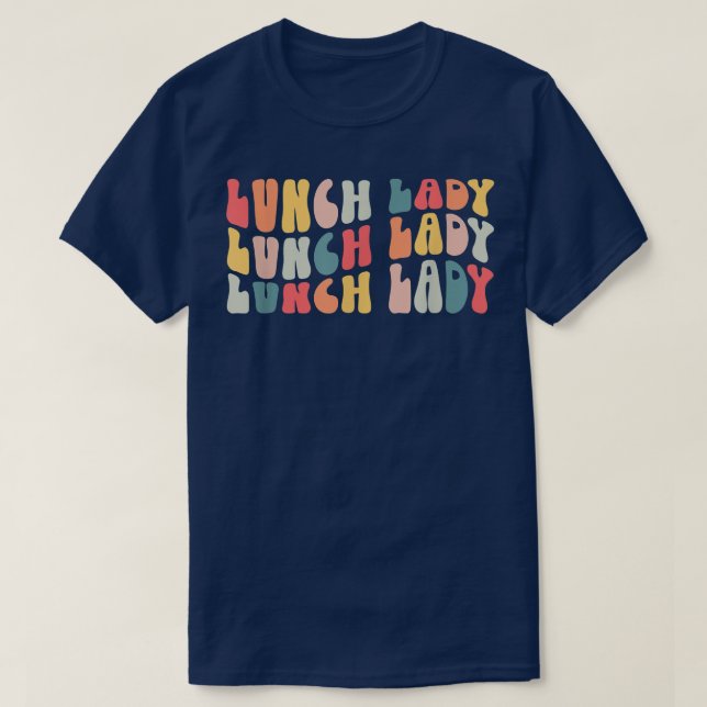 Lunch Lady Retro Groovy School Cafeteria Luch Lady T-Shirt (Design Front)