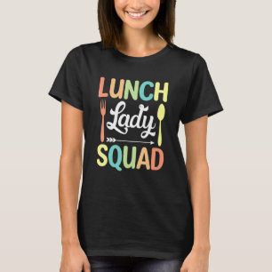 Lunch Lady Squad Cute Back To School Cafeteria Wo T-Shirt