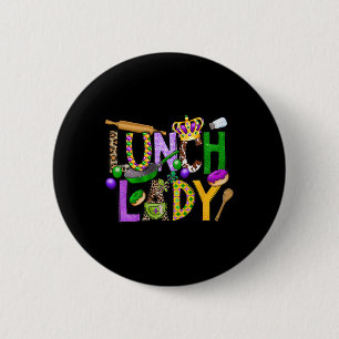 Lunch Lady Squad Mardi Gras Fat Tuesday Cafeteria  6 Cm Round Badge