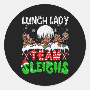 Lunch Lady Team Sleighs Xmas Job Santa Sleigh Rein Classic Round Sticker