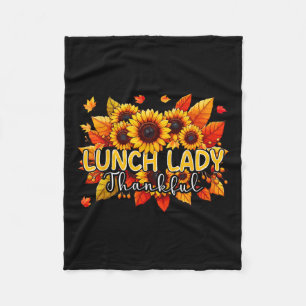 Lunch Lady Thankful Thanksgiving Sunflowers Fall P Fleece Blanket
