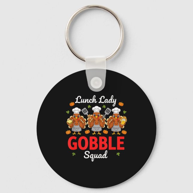 Lunch Lady Thanksgiving Funny Gobble Squad  Key Ring (Front)