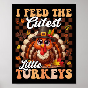 Lunch Lady Thanksgiving I Feed The Cutest Little T Poster