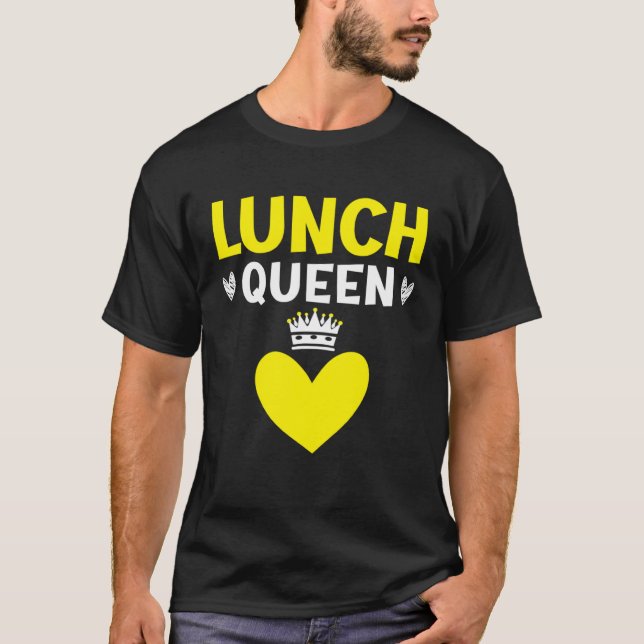 Lunch Queen Cafeteria Job Profession Lady Cook Lun T-Shirt (Front)