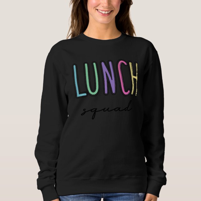Lunch Squad Group Matching School Cafeteria Crew S Sweatshirt (Front)