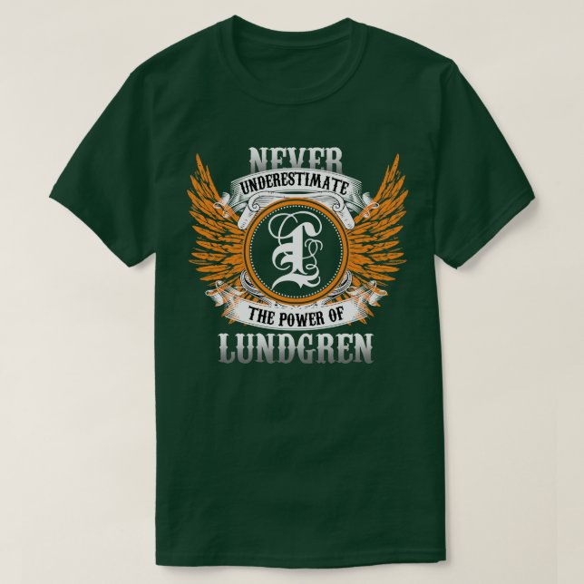 Lundgren Name Shirt Never Underestimate The Power  (Design Front)