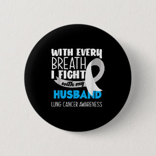 Lung Cancer Awareness Every Breath I Fight With My 6 Cm Round Badge