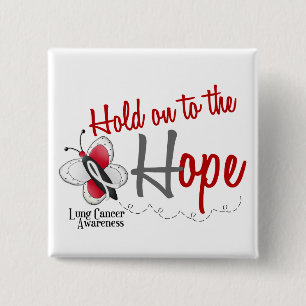 Lung Cancer Butterfly 2 Hold On To The Hope 15 Cm Square Badge