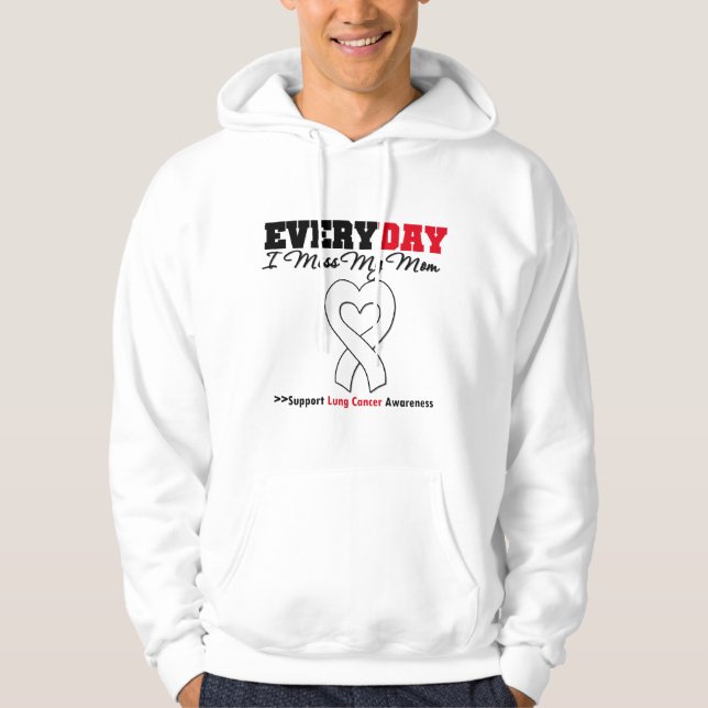 Lung Cancer Every Day I Miss My Mum Hoodie (Front)