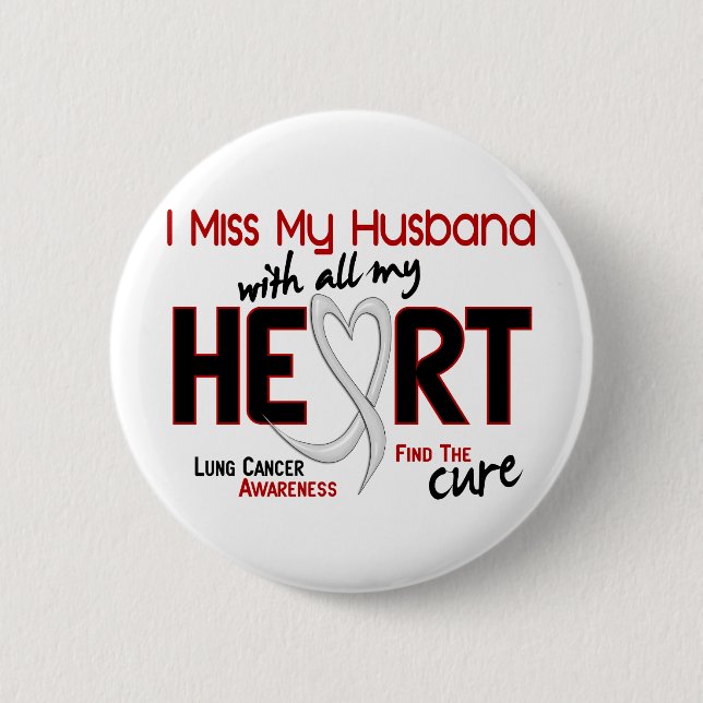 Lung Cancer I Miss My Husband 6 Cm Round Badge (Front)