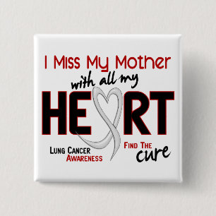 Lung Cancer I Miss My Mother 15 Cm Square Badge