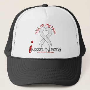 Lung Cancer I Support My Mother Trucker Hat