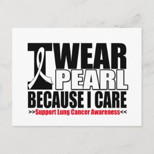 Lung Cancer I Wear Pearl Ribbon Because I Care Postcard