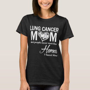 Lung Cancer Mum I Raised Mine T-Shirt