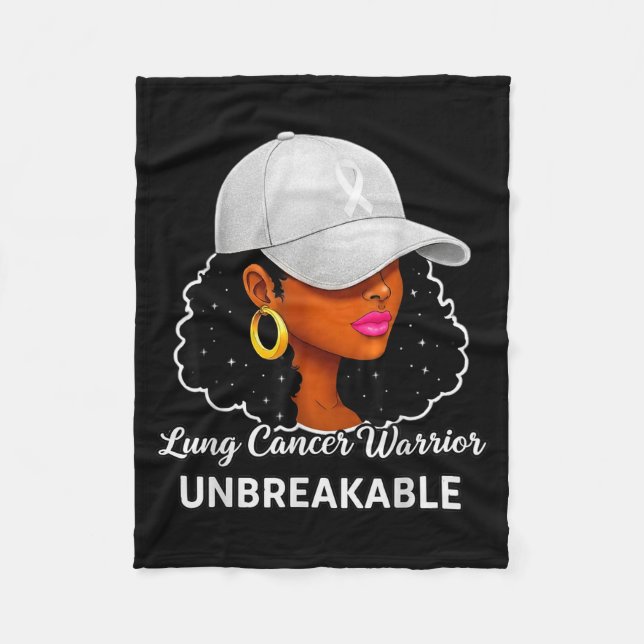 Lung Cancer Warrior Unbreakable Black Women Awaren Fleece Blanket (Front)