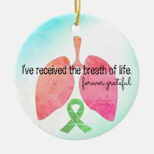 Lung Transplant I've Received the Breath of Life Ceramic Ornament