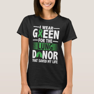 Lung Transplant Survivor Green For Organ Transplan T-Shirt