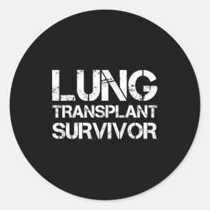 Lung Transplant Survivor Transplant Awareness Classic Round Sticker