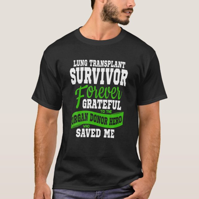 Lung Transplant T Organ Recipient Survivor Gift T-Shirt (Front)
