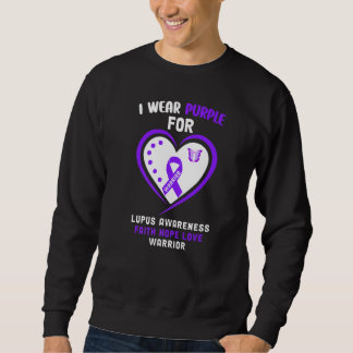 Lupus Awareness   I Wear Purple For Lupus Awarenes Sweatshirt
