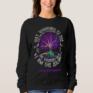 Lupus Awareness She Whispered back I am the Storm Sweatshirt