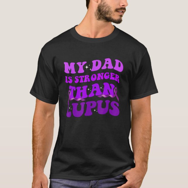 Lupus Dad Health Support Family Lupus SLE Awarenes T-Shirt (Front)