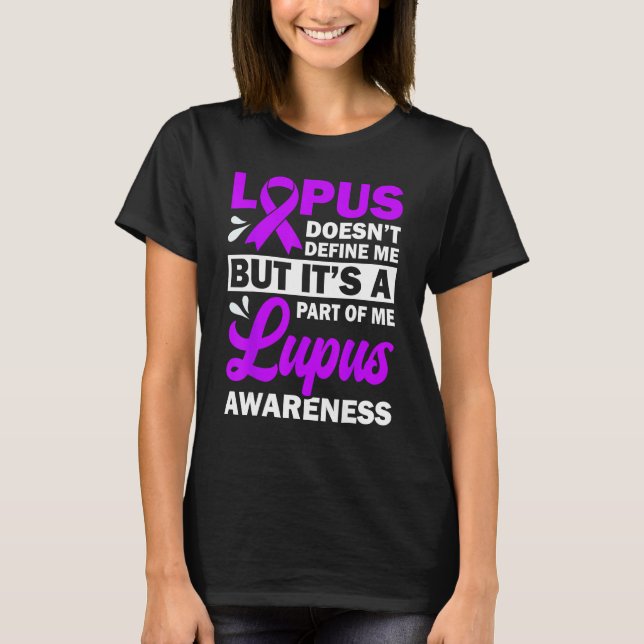 Lupus Doesn't Define Me But It's A Part Of Me T-Shirt (Front)