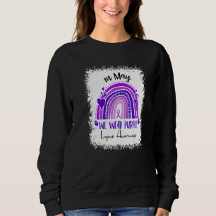 Lupus Rainbow In May We Wear Purple Lupus Awarenes Sweatshirt
