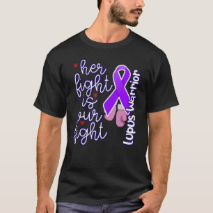 Lupus Warrior Her Fight Is Our Fight Purple Lupus T-Shirt
