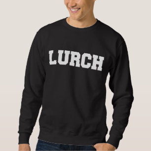 LURCH SWEATSHIRT