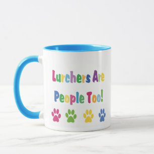 Lurchers Are People Too Mug