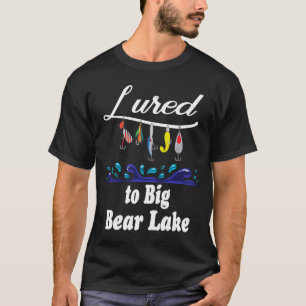 Lured to Big Bear Lake Fishing Fisherman Fish T-Shirt