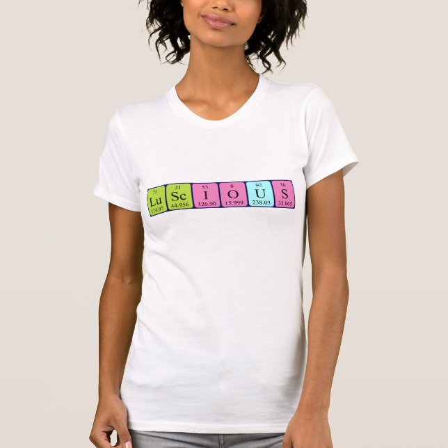 Luscious periodic table word shirt (Front)