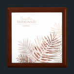 Lush Palm Leaf Wedding Bridesmaid Terra/Wht ID956 Gift Box<br><div class="desc">A trendy colour palette in shades of terra cotta, copper and rust; sparkling geometric frames and elegant design layouts, provide the basis for this exciting wedding suite. Whether you're planning a destination wedding or staying close to home, this delicate palm leaf design set makes an eye-catching choice. This coordinating gift...</div>