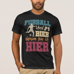 Lustige Fussballspieler Fußball und Bier Spruch T-Shirt