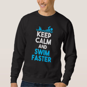 Lustiges Taucher  Keep Calm And Swim Faster Hai Sweatshirt