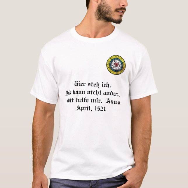 Lutheran Rose 2, Hier steh ich.Ich kann nicht a... T-Shirt (Front)