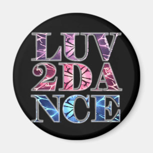 LUV 2 DANCE MAGNET