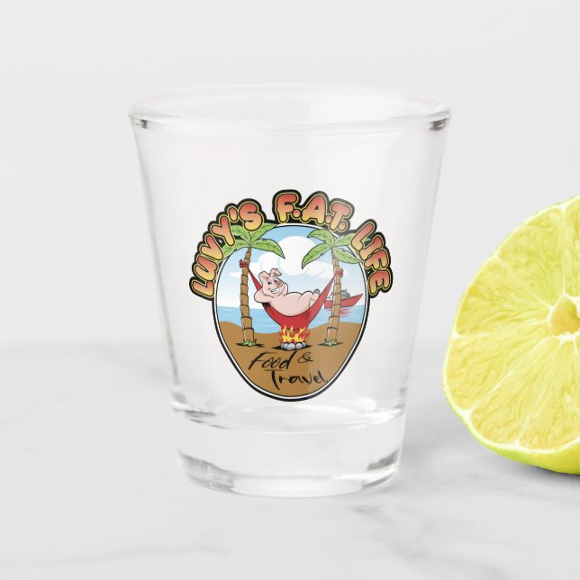 Luvy's FAT Life Shot glass (Front)