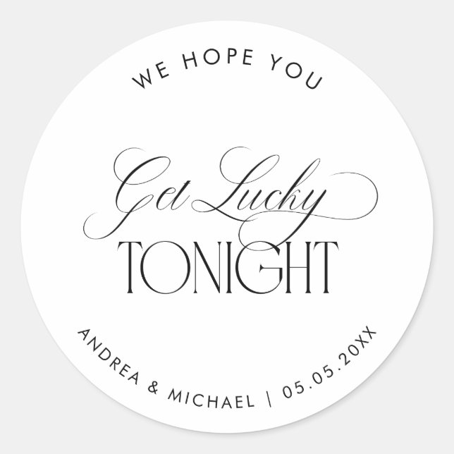 Luxe Script We Hope You Get Lucky Wedding Favor Classic Round Sticker (Front)