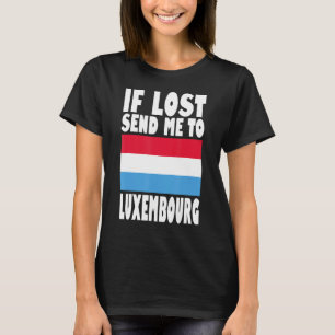 Luxembourg Flag Design If lost send me to Luxembo T-Shirt