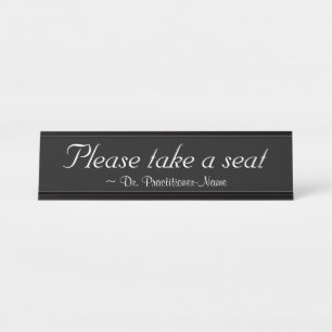 Luxurious "Please take a seat" Desk Name Plate