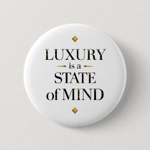 Luxury Is A State Of Mind Elegant Gold 6 Cm Round Badge