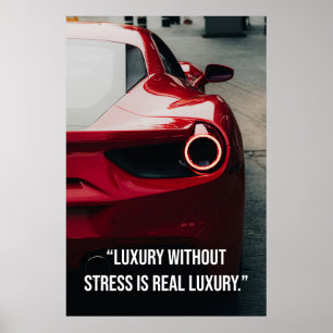 Luxury Without Stress Is Real Luxury - Poster