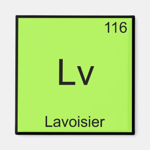 Lv - Lavoisier Funny Chemistry Element Symbol Tee Magnet
