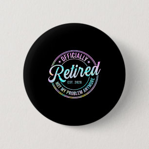 Ly Retired 2026 Not My Problem Anymore Tie Dye Pri 6 Cm Round Badge