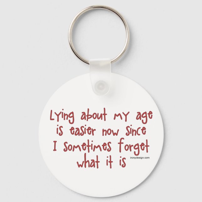 Lying About My Age Key Ring (Front)