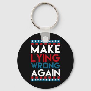 Lying Wrong Again Anti Donald Trump Offensive Poli Key Ring